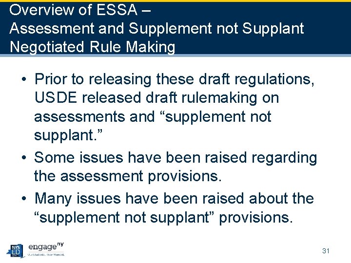 Overview of ESSA – Assessment and Supplement not Supplant Negotiated Rule Making • Prior