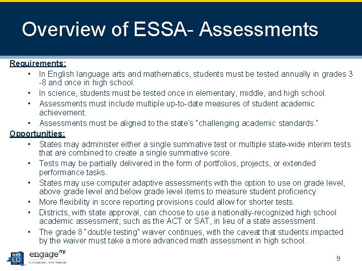 Overview of ESSA- Assessments Requirements: • In English language arts and mathematics, students must