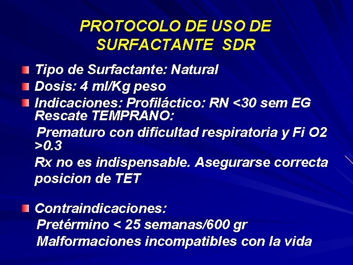 PROTOCOLO DE USO DE SURFACTANTE SDR Tipo de Surfactante: Natural Dosis: 4 ml/Kg peso