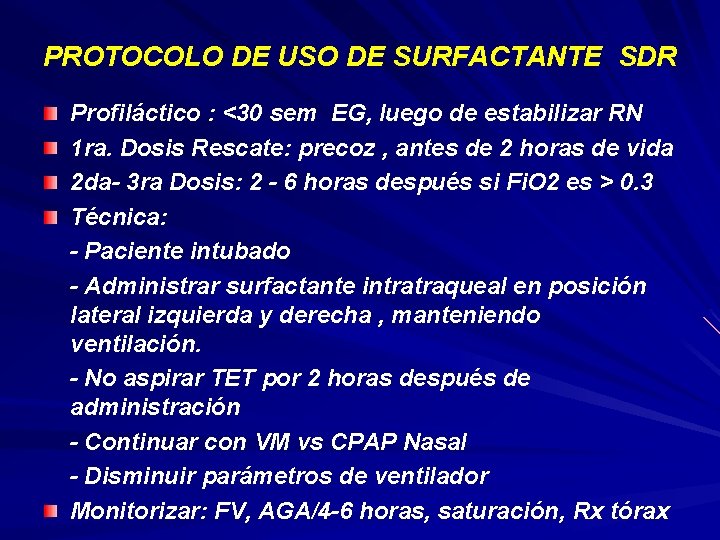 PROTOCOLO DE USO DE SURFACTANTE SDR Profiláctico : <30 sem EG, luego de estabilizar