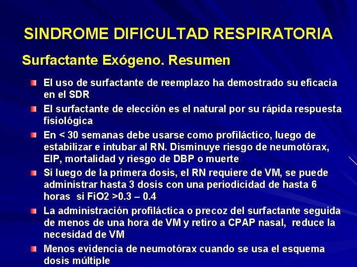 SINDROME DIFICULTAD RESPIRATORIA Surfactante Exógeno. Resumen El uso de surfactante de reemplazo ha demostrado