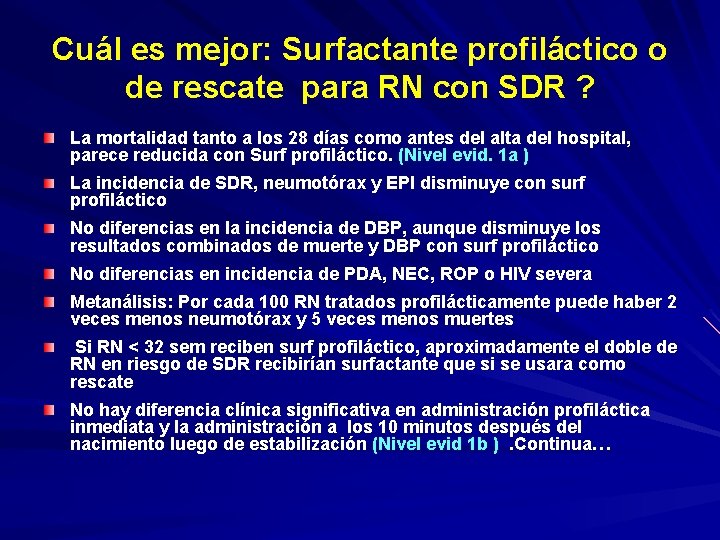Cuál es mejor: Surfactante profiláctico o de rescate para RN con SDR ? La