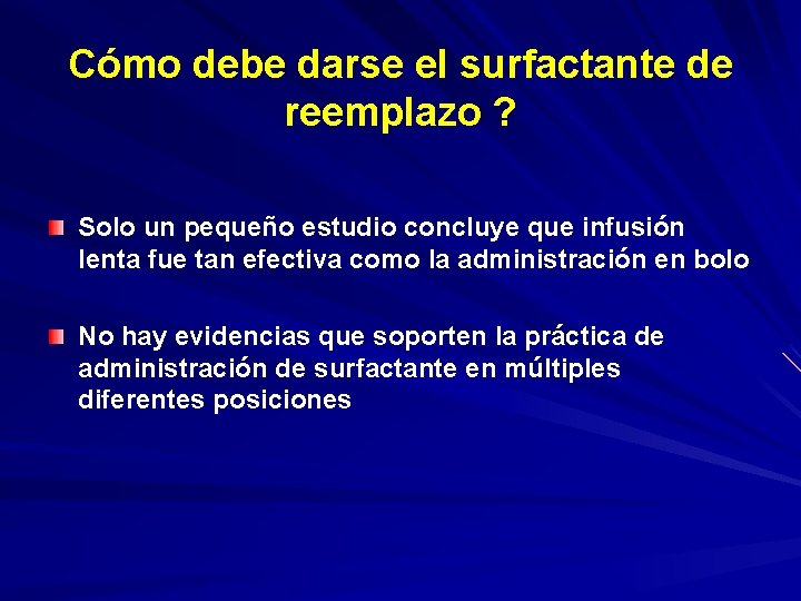 Cómo debe darse el surfactante de reemplazo ? Solo un pequeño estudio concluye que