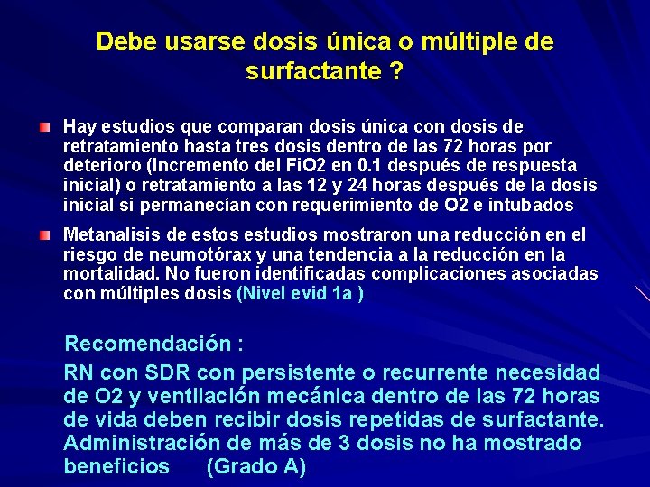 Debe usarse dosis única o múltiple de surfactante ? Hay estudios que comparan dosis