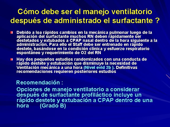 Cómo debe ser el manejo ventilatorio después de administrado el surfactante ? Debido a