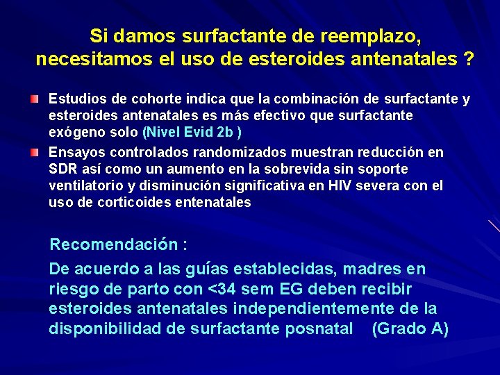 Si damos surfactante de reemplazo, necesitamos el uso de esteroides antenatales ? Estudios de