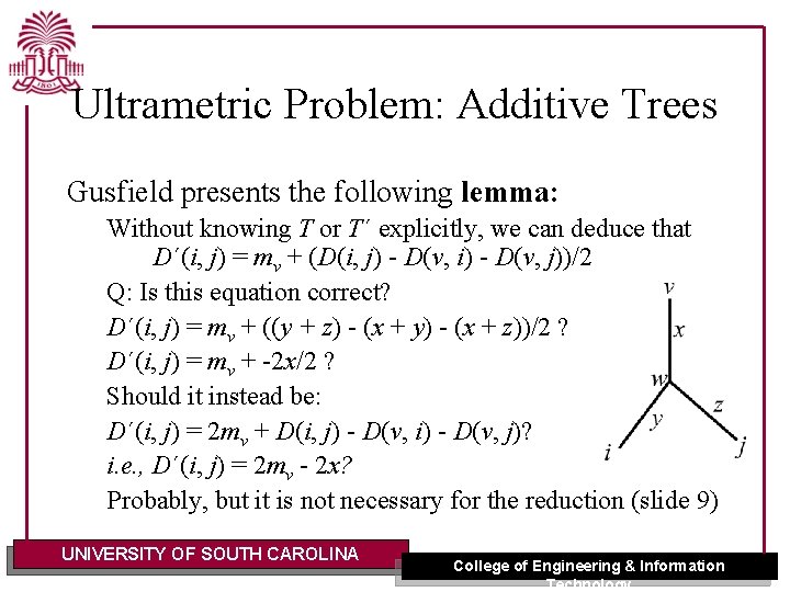 Ultrametric Problem: Additive Trees Gusfield presents the following lemma: Without knowing T or T´