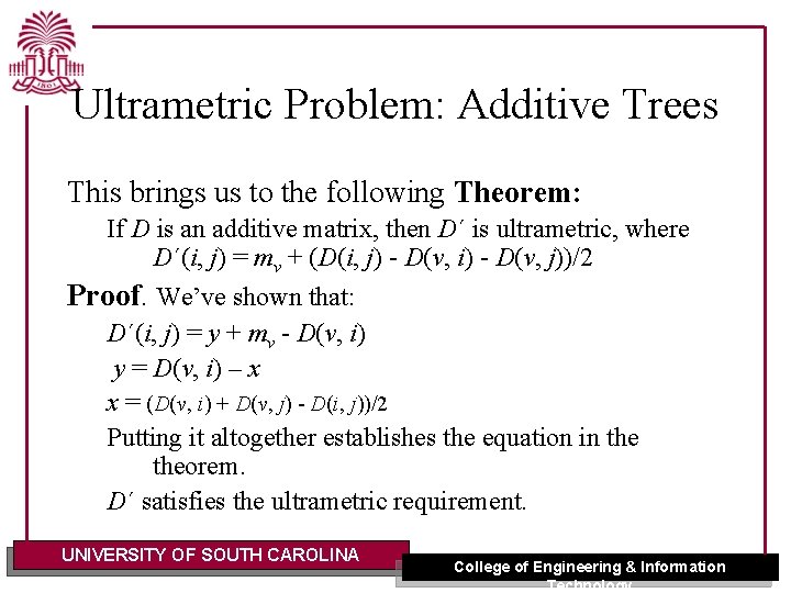 Ultrametric Problem: Additive Trees This brings us to the following Theorem: If D is