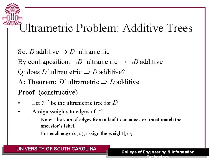 Ultrametric Problem: Additive Trees So: D additive D´ ultrametric By contraposition: D´ ultrametric D