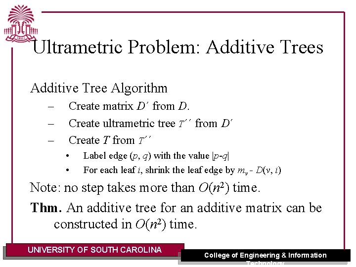 Ultrametric Problem: Additive Trees Additive Tree Algorithm – – – Create matrix D´ from