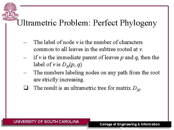 Ultrametric Problem: Perfect Phylogeny – The label of node v is the number of