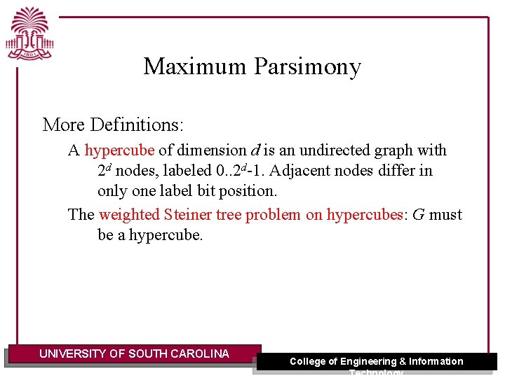 Maximum Parsimony More Definitions: A hypercube of dimension d is an undirected graph with