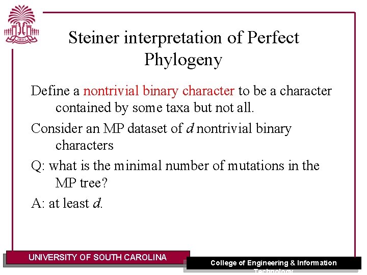 Steiner interpretation of Perfect Phylogeny Define a nontrivial binary character to be a character