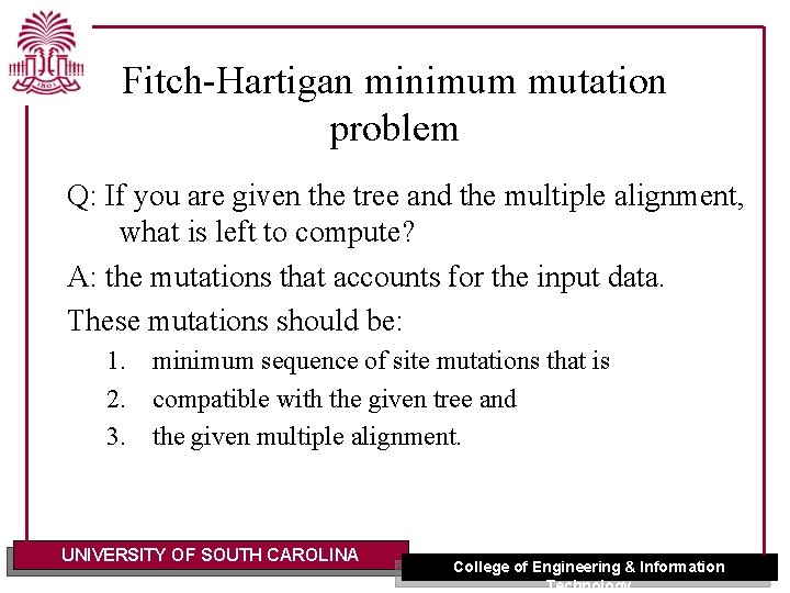 Fitch-Hartigan minimum mutation problem Q: If you are given the tree and the multiple