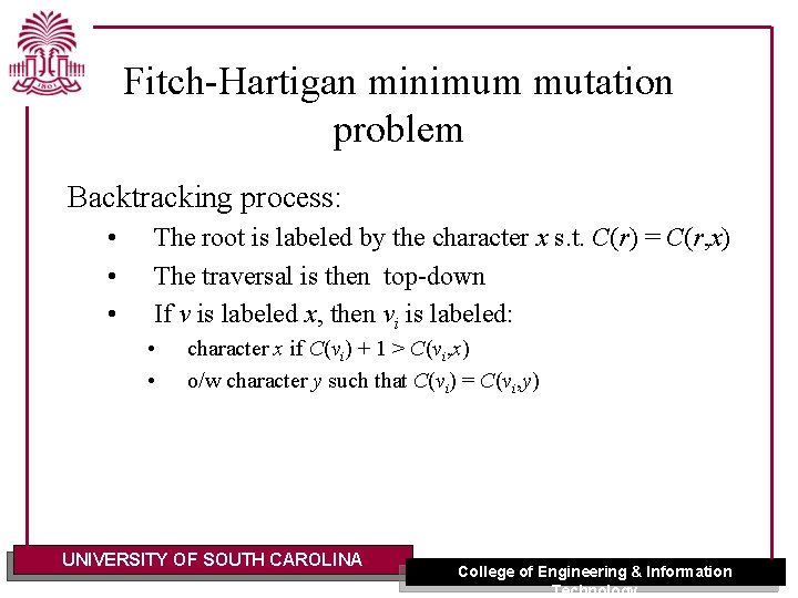 Fitch-Hartigan minimum mutation problem Backtracking process: • • • The root is labeled by