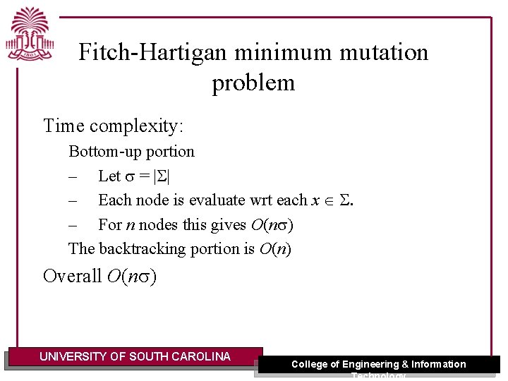 Fitch-Hartigan minimum mutation problem Time complexity: Bottom-up portion – Let s = |S| –