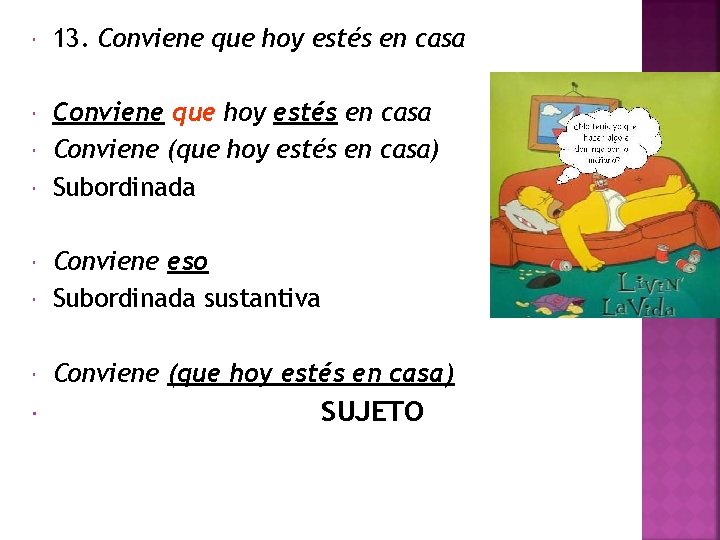  13. Conviene que hoy estés en casa Conviene (que hoy estés en casa)