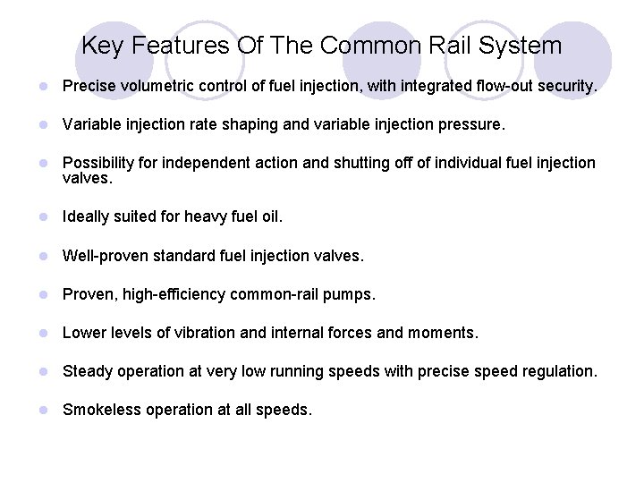 Key Features Of The Common Rail System l Precise volumetric control of fuel injection,