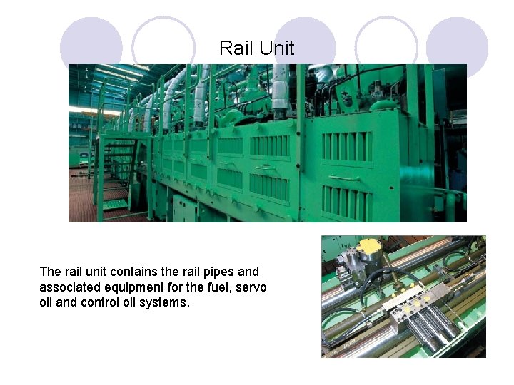 Rail Unit The rail unit contains the rail pipes and associated equipment for the