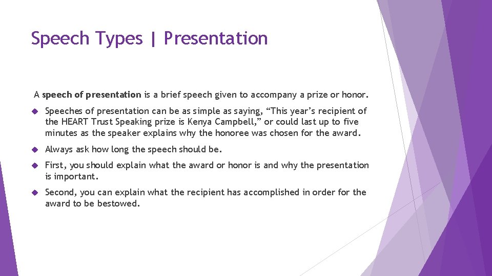 Speech Types | Presentation A speech of presentation is a brief speech given to