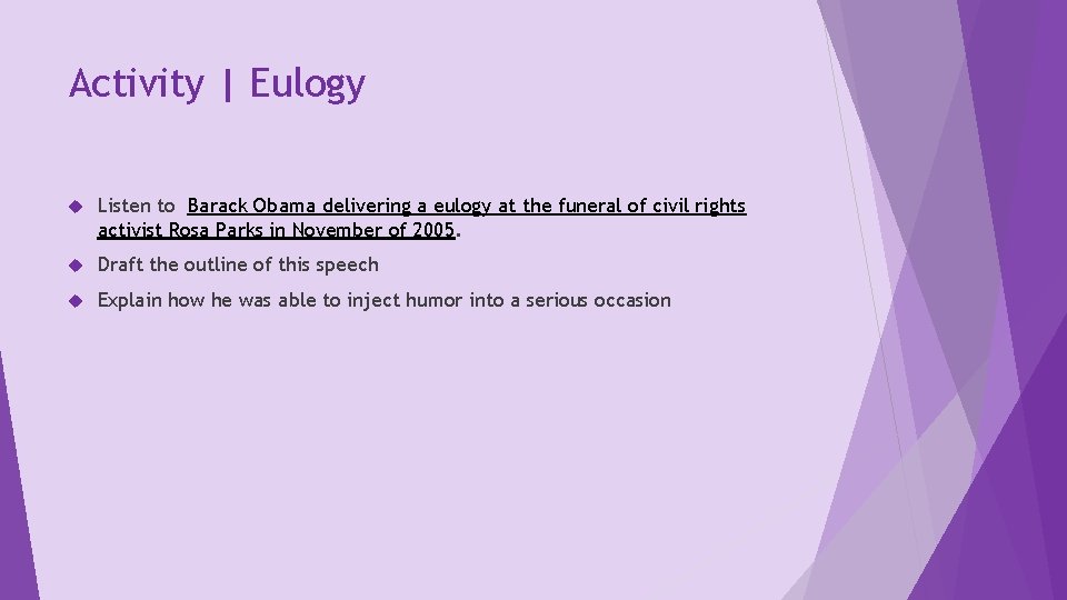 Activity | Eulogy Listen to Barack Obama delivering a eulogy at the funeral of