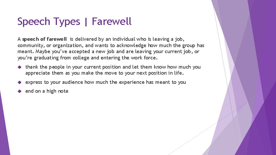 Speech Types | Farewell A speech of farewell is delivered by an individual who