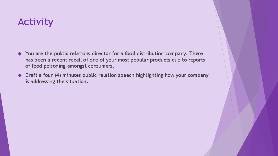 Activity You are the public relations director for a food distribution company. There has