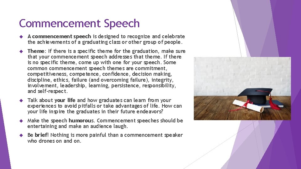 Commencement Speech A commencement speech is designed to recognize and celebrate the achievements of