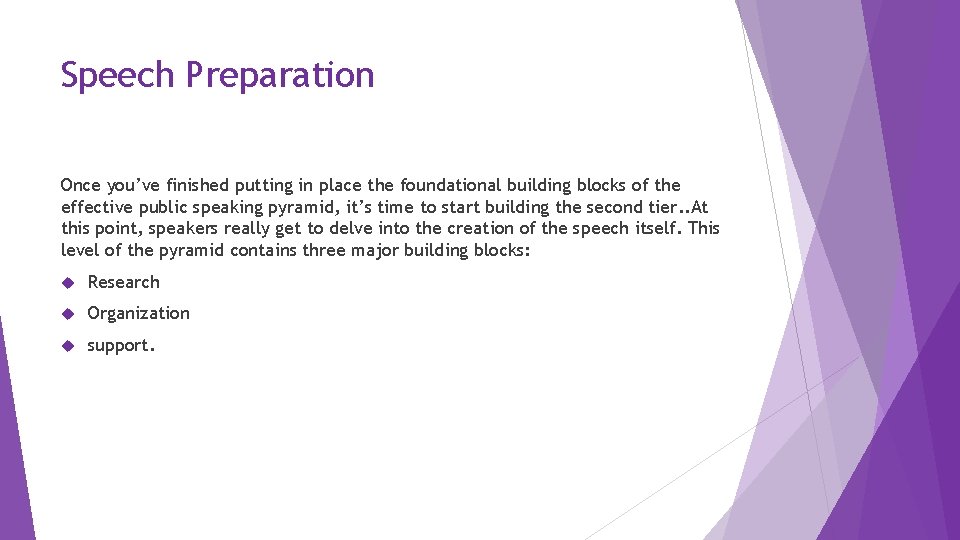Speech Preparation Once you’ve finished putting in place the foundational building blocks of the
