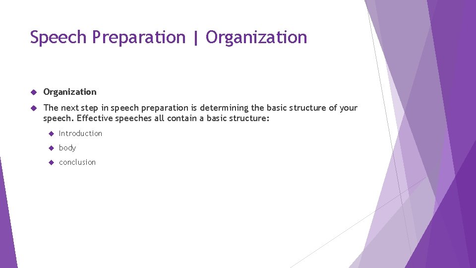 Speech Preparation | Organization The next step in speech preparation is determining the basic