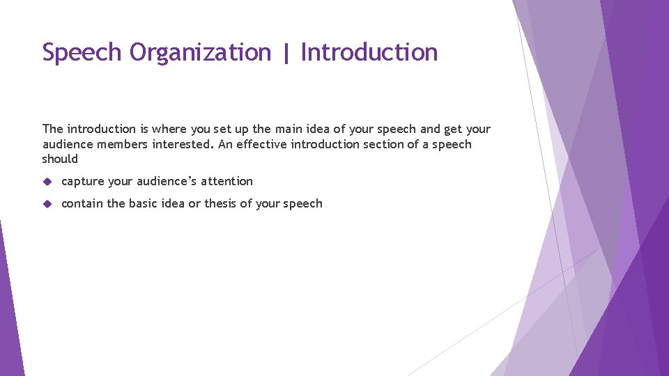Speech Organization | Introduction The introduction is where you set up the main idea