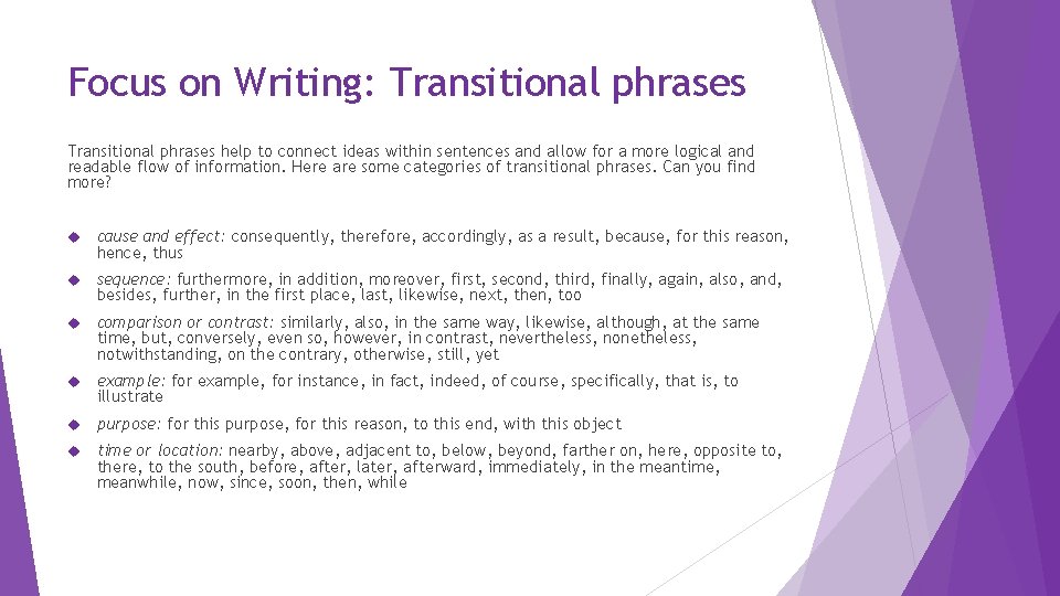 Focus on Writing: Transitional phrases help to connect ideas within sentences and allow for