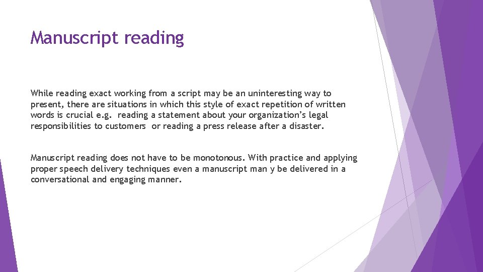 Manuscript reading While reading exact working from a script may be an uninteresting way