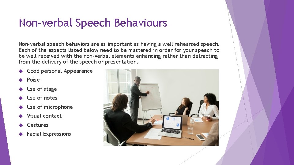 Non-verbal Speech Behaviours Non-verbal speech behaviors are as important as having a well rehearsed