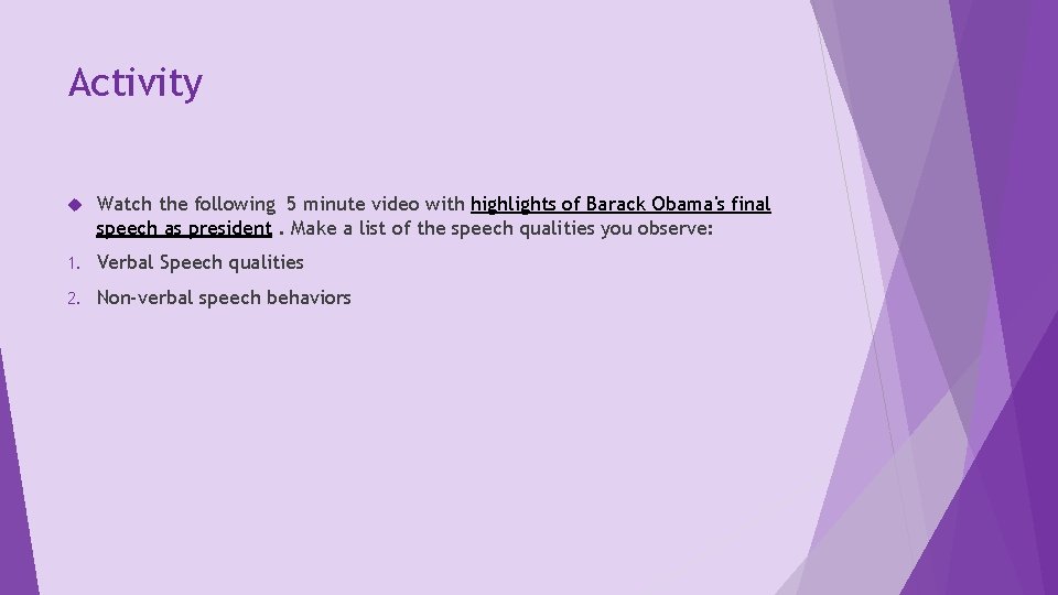 Activity Watch the following 5 minute video with highlights of Barack Obama's final speech