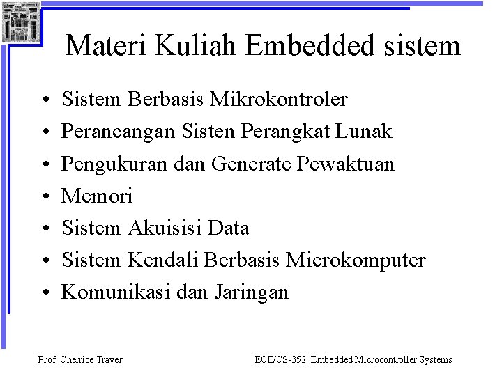 Materi Kuliah Embedded sistem • • Sistem Berbasis Mikrokontroler Perancangan Sisten Perangkat Lunak Pengukuran