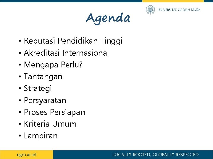 Agenda • Reputasi Pendidikan Tinggi • Akreditasi Internasional • Mengapa Perlu? • Tantangan •