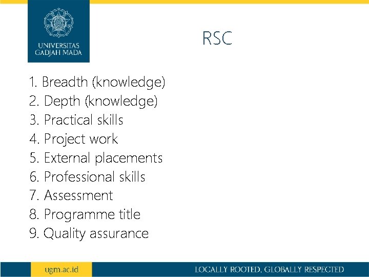 RSC 1. Breadth (knowledge) 2. Depth (knowledge) 3. Practical skills 4. Project work 5.
