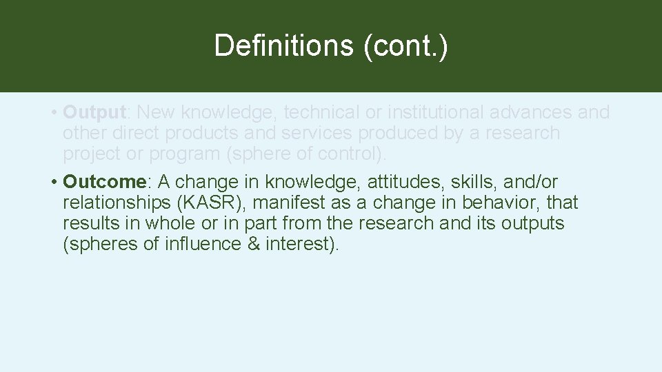 Definitions (cont. ) • Output: New knowledge, technical or institutional advances and other direct