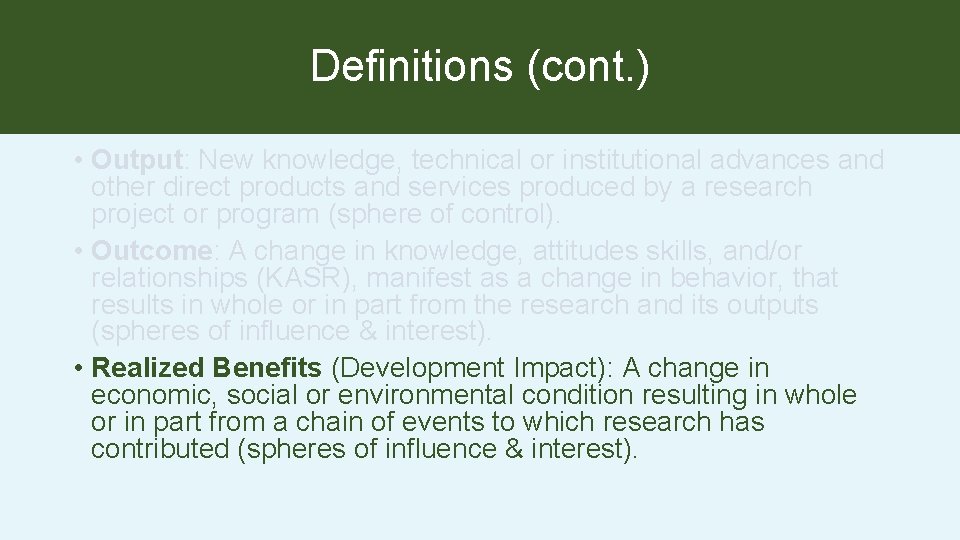 Definitions (cont. ) • Output: New knowledge, technical or institutional advances and other direct