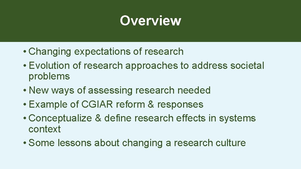 Overview • Changing expectations of research • Evolution of research approaches to address societal
