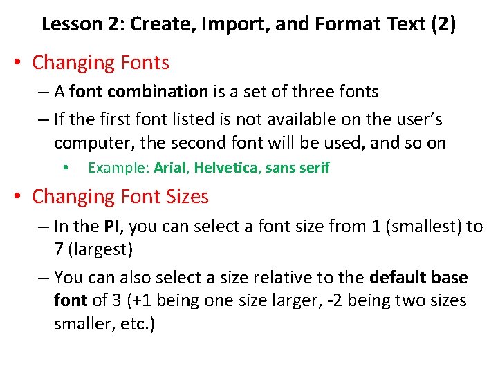 Lesson 2: Create, Import, and Format Text (2) • Changing Fonts – A font