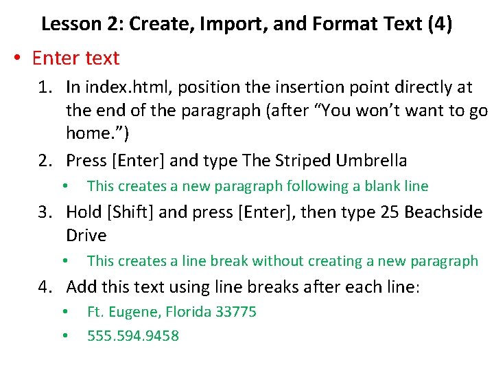 Lesson 2: Create, Import, and Format Text (4) • Enter text 1. In index.