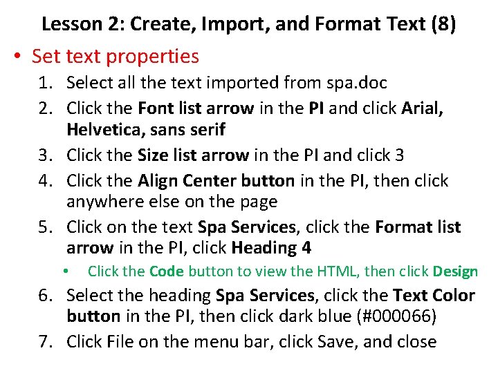 Lesson 2: Create, Import, and Format Text (8) • Set text properties 1. Select