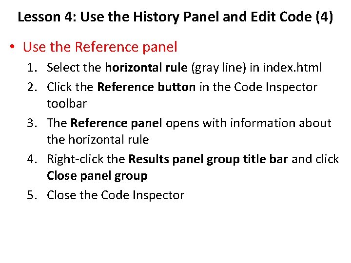 Lesson 4: Use the History Panel and Edit Code (4) • Use the Reference