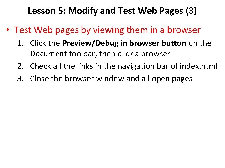Lesson 5: Modify and Test Web Pages (3) • Test Web pages by viewing
