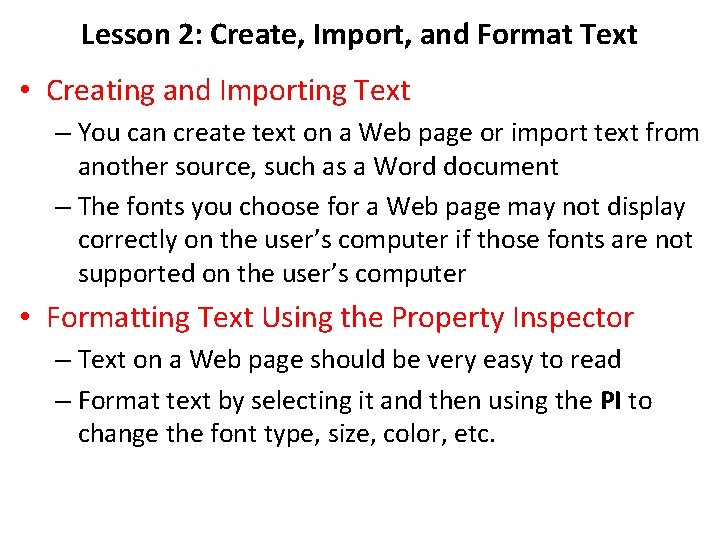 Lesson 2: Create, Import, and Format Text • Creating and Importing Text – You