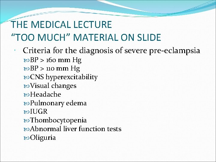 THE MEDICAL LECTURE “TOO MUCH” MATERIAL ON SLIDE Criteria for the diagnosis of severe
