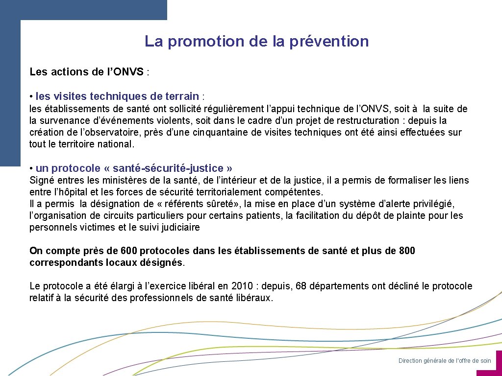 La promotion de la prévention Les actions de l’ONVS : • les visites techniques