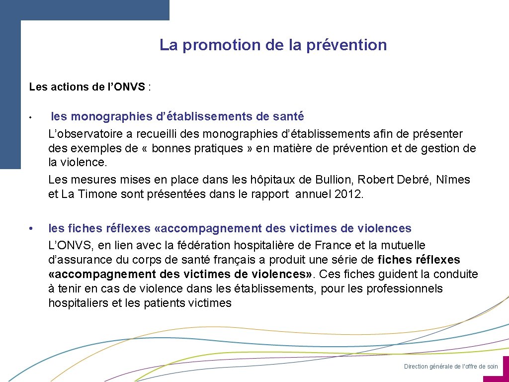 La promotion de la prévention Les actions de l’ONVS : • les monographies d’établissements